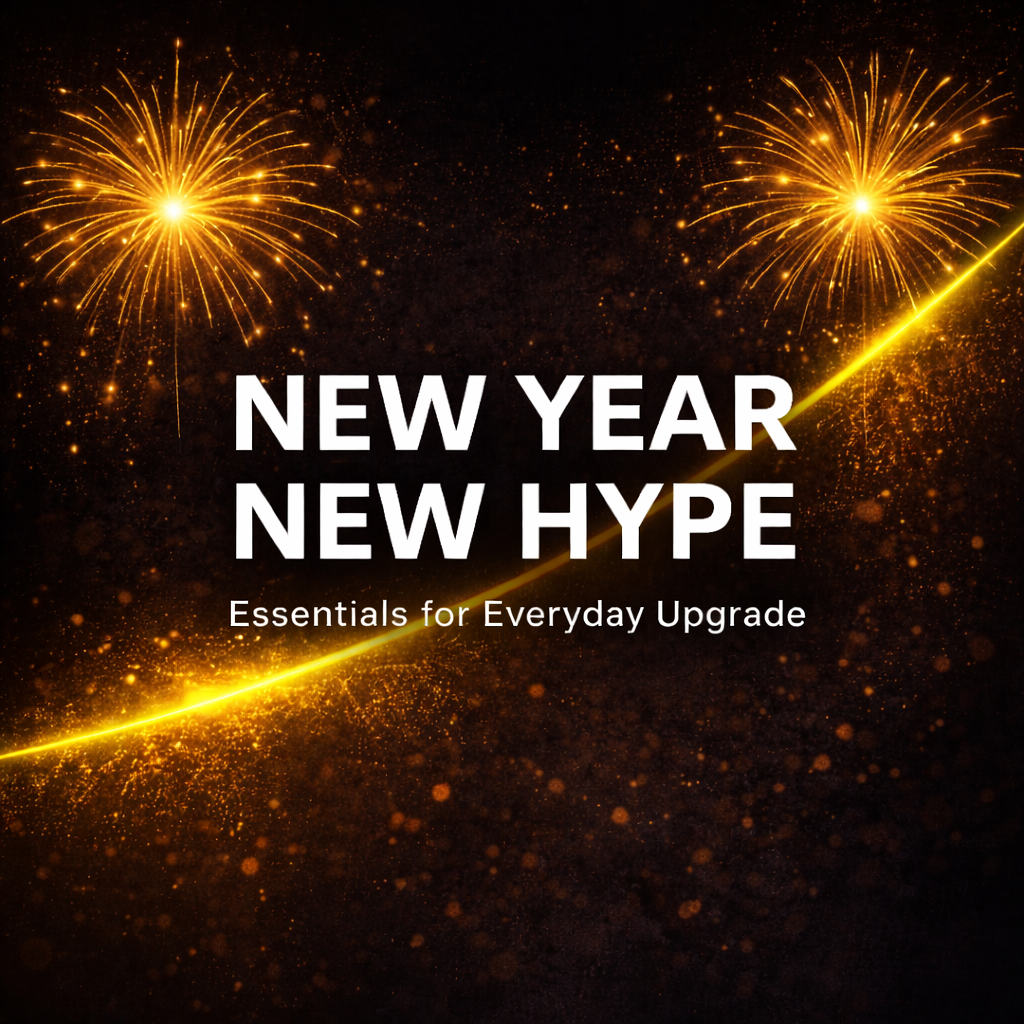 New Year. New HYPE. Essentials, die deinen Alltag 2026 upgraden.